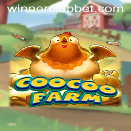 CooCooFarm: Unleash Your Inner Farmer and Join the WINNERCLUB